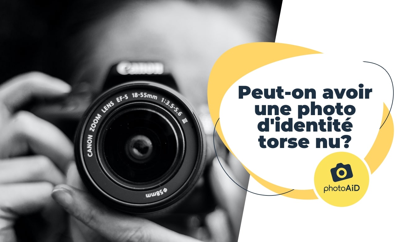 Peut-on avoir une photo d_identité torse nu