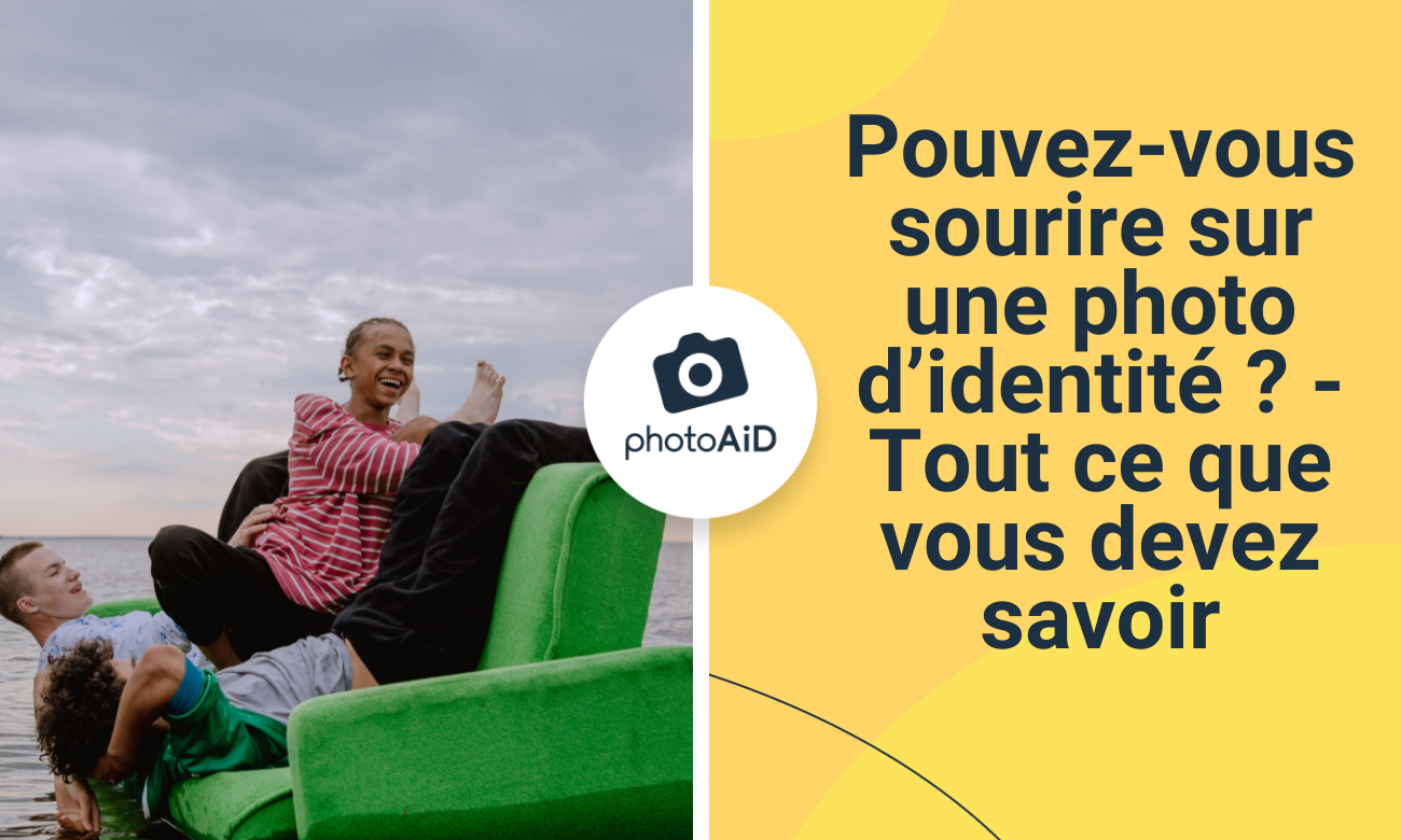 Pouvez-vous sourire sur une photo d’identité ? - Tout ce que vous devez savoir