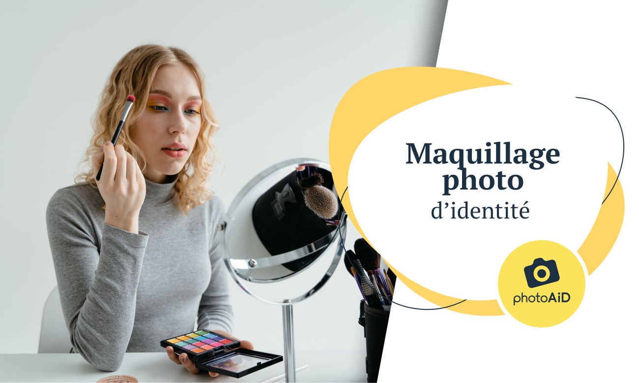 Photo d’identité maquillage : quels sont les conseils à suivre ?