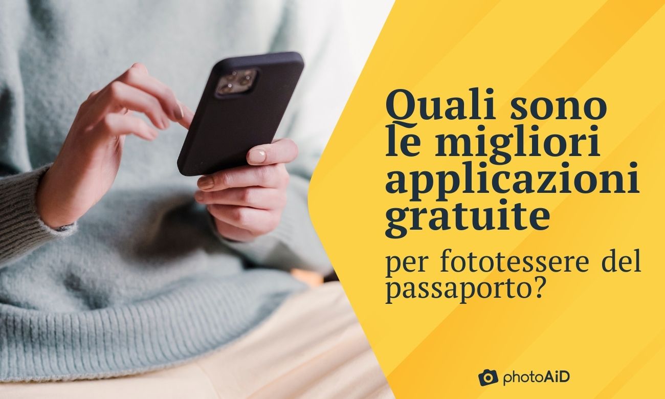Quali sono le migliori applicazioni gratuite per fototessere del passaporto?