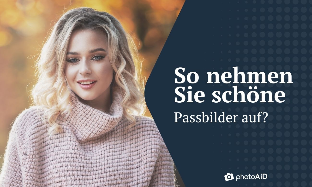 So nehmen Sie schöne Passbilder auf