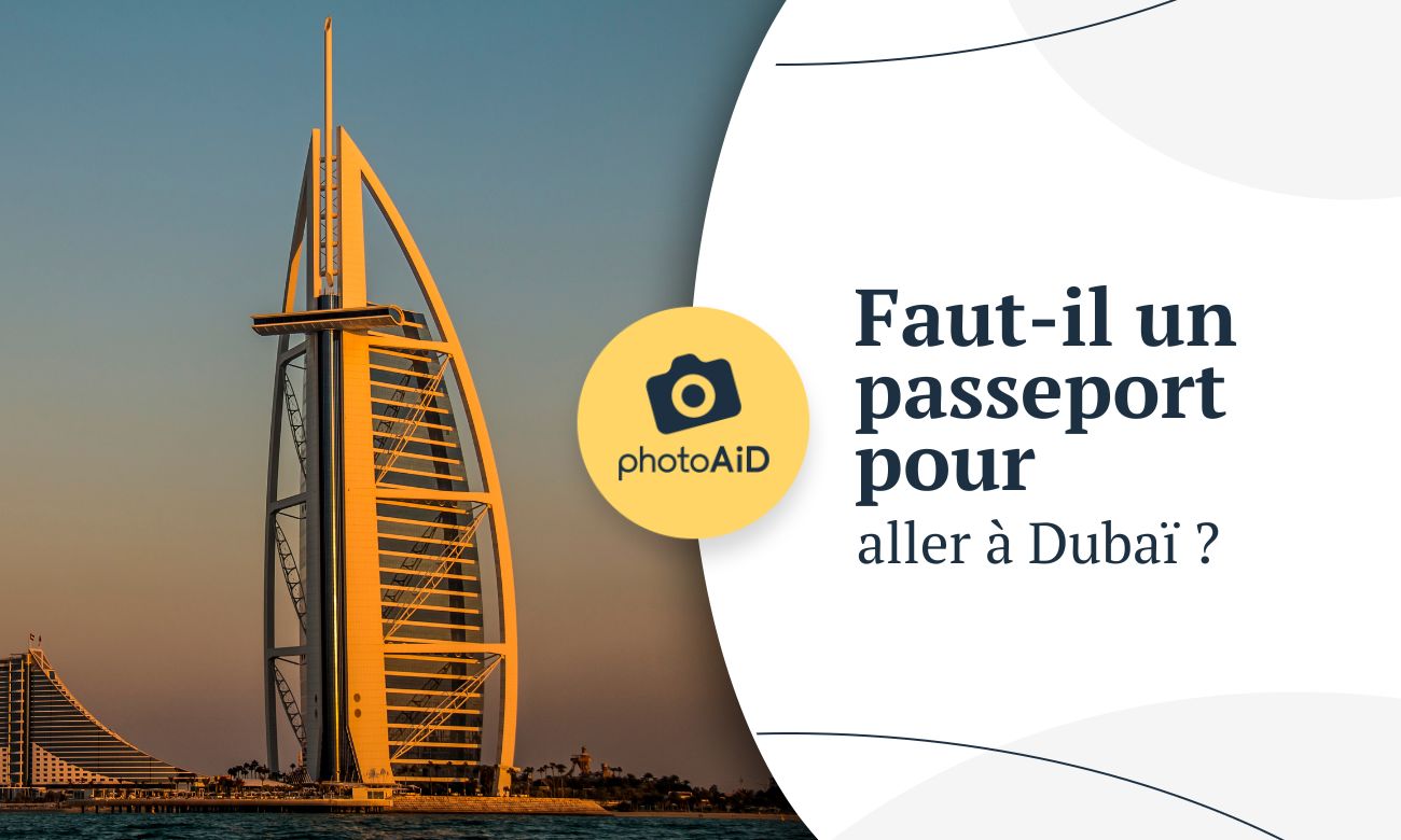 Faut-il un passeport pour aller à Dubaï
