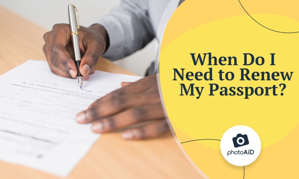 When Do I Need to Renew My Passport?