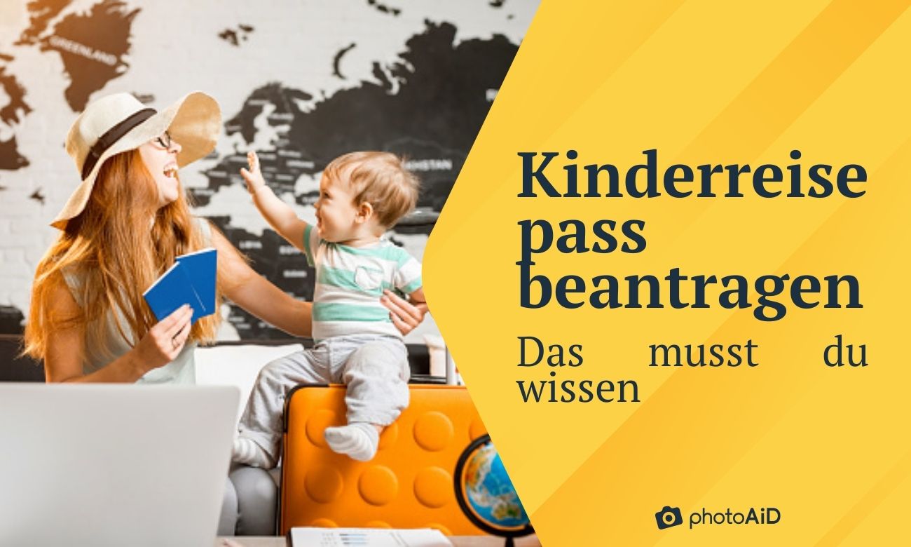Kinderreisepass beantragen: Das musst du wissen
