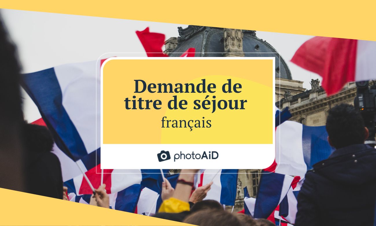 Demande de titre de séjour français