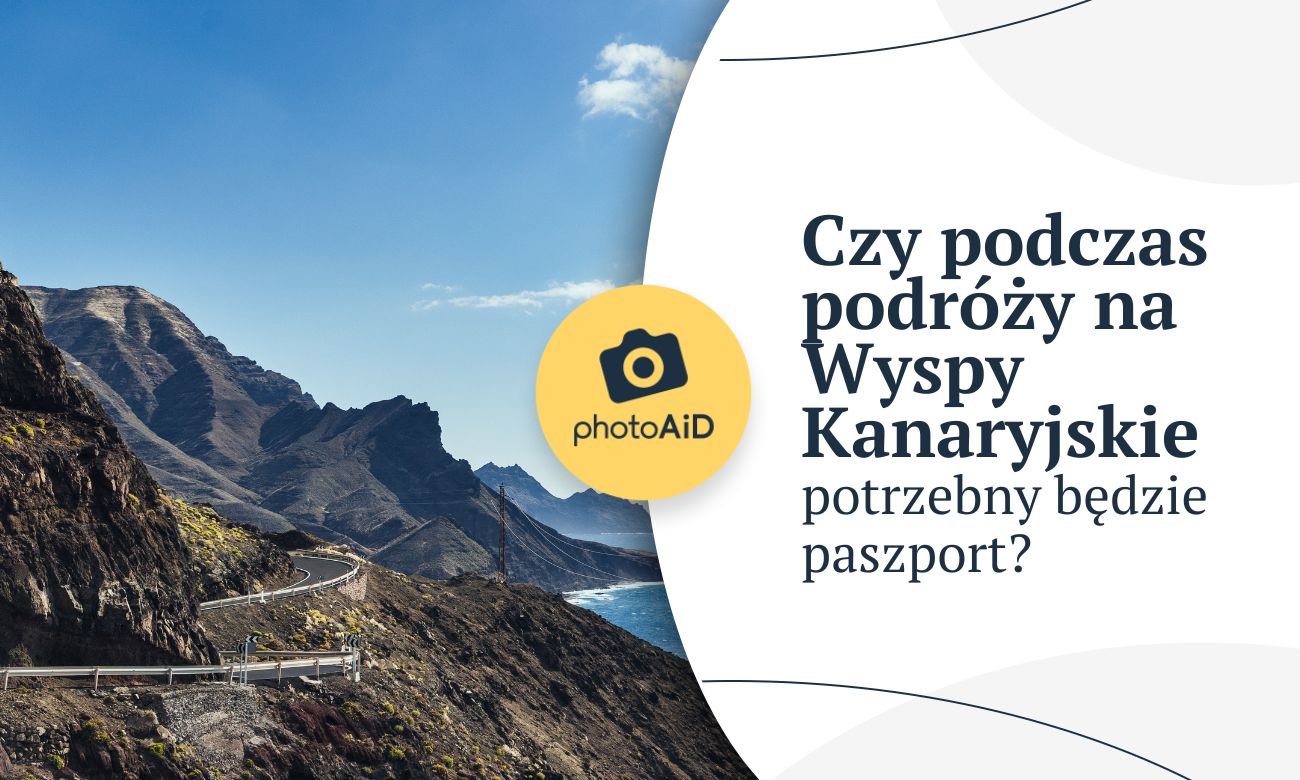Czy potrzebny jest paszport, aby polecieć na Wyspy Kanaryjskie?
