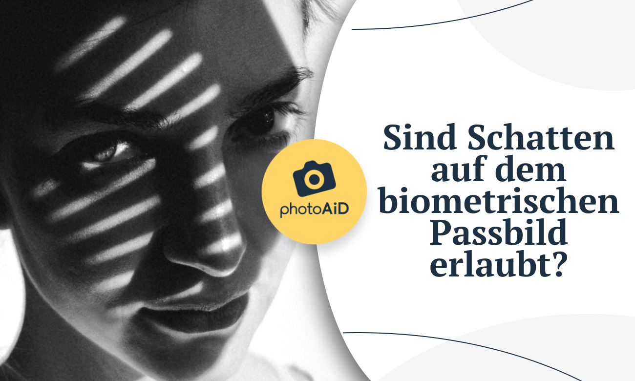 Sind Schatten auf dem biometrischen Passbild erlaubt?
